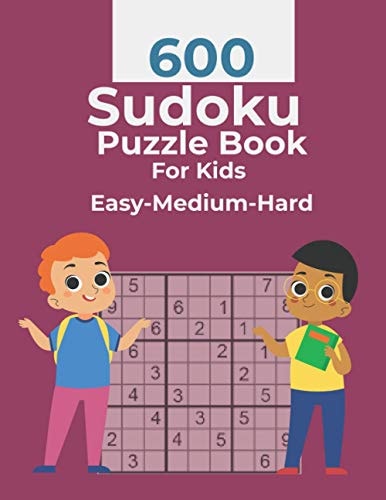 600 Sudoku Puzzle Book For Kids Easy-Medium-Hard Huge Bargain Collection of 600 Puzzles and Solutions, Easy to Hard Level, Tons of Challenge for Your Brain