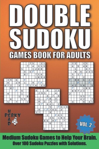Double Sudoku Games Book for Adults Vol.2 Medium Sudoku Games to Help Your Brain. Over 100 Sudoku Puzzles with Solutions.