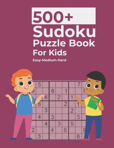 500+ Sudoku Puzzle Book For Kids Easy-Medium-Hard Sudoku Puzzle Book for Kids