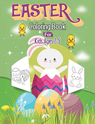 Easter Coloring Book For Kids Ages 2-5 KIds Coloring Book With Bunnie Easter Egg For Toddlers, Happy Easter Coloring Book for Toddlers Preschool Children