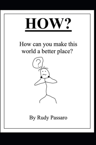 How? How Can You Make This World a Better Place?