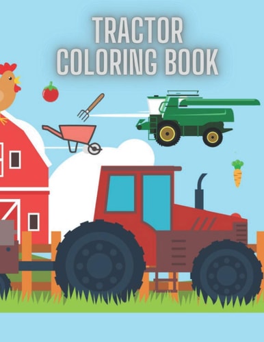 Tractor Coloring Book The Perfect Gift for Kids.