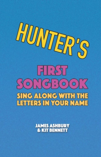 Hunter's First Songbook Sing Along with the Letters in Your Name