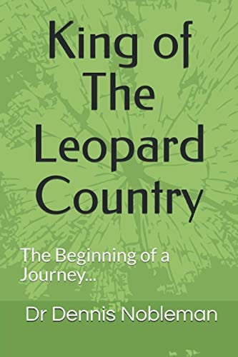 King of The Leopard Country The Beginning of a Journey