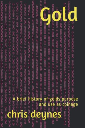 Gold A Brief History of Golds Purpose and Use as Coinage