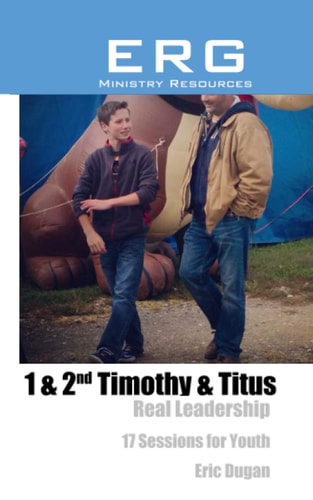 1 & 2nd Timothy & Titus Real Leadership
