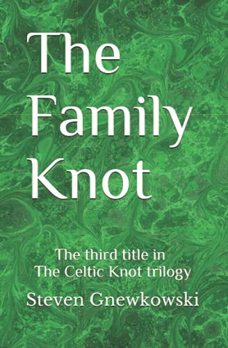 The Family Knot The Third Title in The Celtic Knot Trilogy