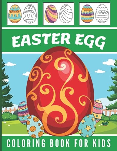 Easter Egg Coloring Book for Kids Say Happy Easter! to Your Preschool Toddler Boy and Girl Ages 1-4, 2-5, 4-8 50 Designs to Color