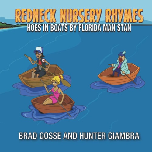 Redneck Nursery Rhymes Hoes In Boats: By Florida Man Stan