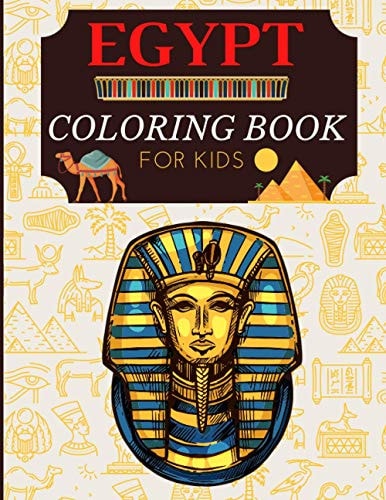 Egypt Coloring Book for Kids Kids Coloring Book Egyptian Symbols, Pharaohs, Gods, Fun and Easy Egyptian Mythology Illustrations Ready to Color