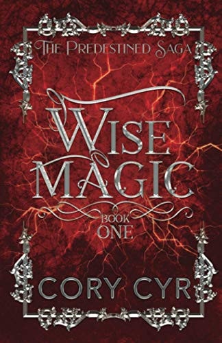 Wise Magic Book One The Predestined Saga
