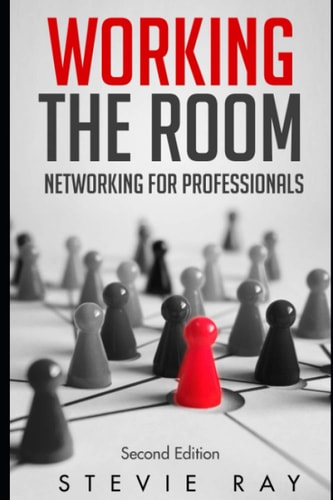 Working the Room Networking for Professionals