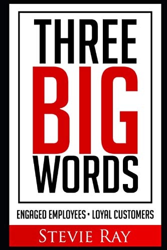 Three Big Words Engaged Employees, Loyal Customers