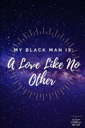 My Black Man Is : A Love Like No Other