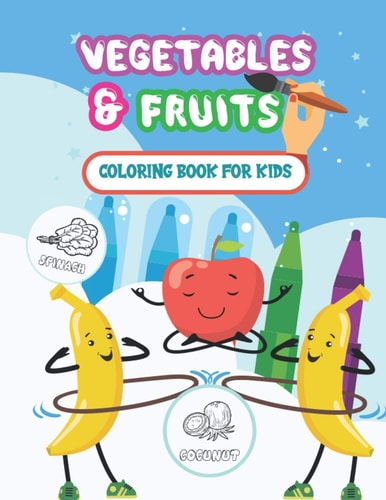 Vegetables & Fruits Coloring Book for Kids Amazing Coloring Book Gift for Kids and Toddlers