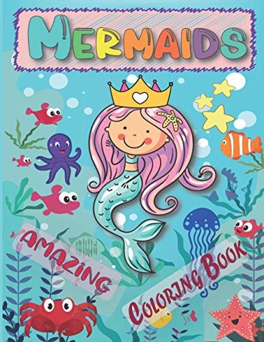 Amazing Mermaids Coloring Book For Kids Ages 4-8, a Fun and Gorgeous Coloring Pages