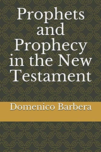 Prophets and Prophecy in the New Testament