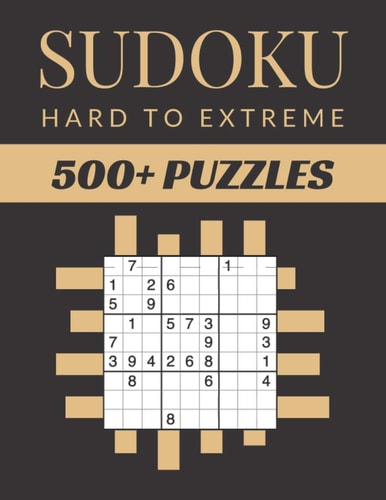 Sudoku Hard To Extreme Sudoku Activity Book Puzzles With Different Levels for Smart Adults People, Over 500 Puzzles for Everyone With Solutions