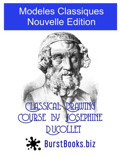 Modeles Classiques Nouvelle Edition Classical Drawing Course by Josephine Ducollet