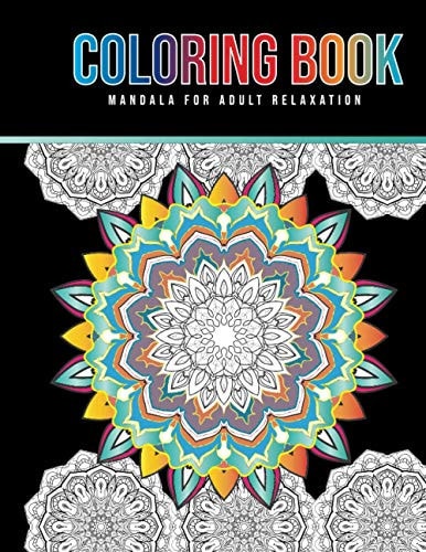 Coloring Book Mandala For Adult Relaxation Stress Relieving High Detailed, Easy Mandala Designs for Fun, Gift, Mindfulness