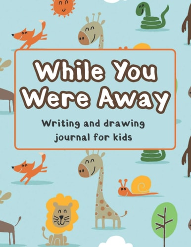 While You Were Away Deployment Journal For Kids Alphabet Letter Tracing Handwriting Workbook Sketchbook Deployment Book Birthday Gifts For Toddlers, Preschoolers, and Kindergartens