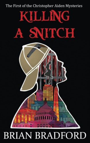 Killing a Snitch The First of the Christopher Aiden Mysteries
