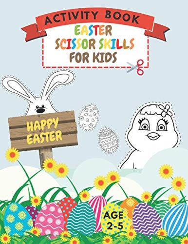 Easter Scissor Skills Activity Book For Kids Age 2-5 Preschool Cutting Practice Workbook And Coloring Book Learning Cut And Paste