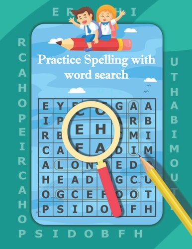 Practice Spelling with Word Search Word Search Puzzles for Kids, Practice Spelling with Word Search Improve Spelling, Vocabulary, Reading Skills