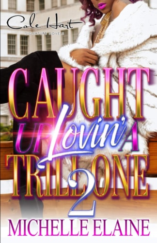 Caught Up Lovin' A Trill One 2 An Urban Romance