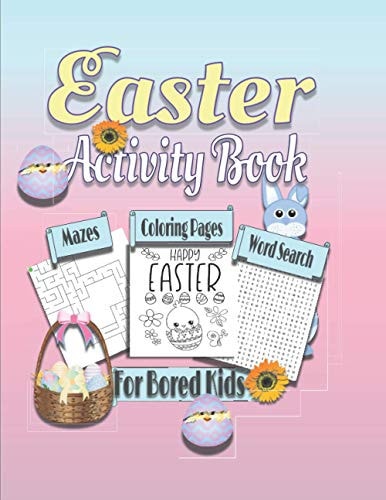 Easter Activity Book For Bored Kids Coloring Pages, Mazes, and Word Search
