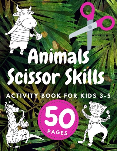 Animals Scissor Skills Activity Book For Kids Ages 3-5 Cutting And Coloring Shapes In Practice ... Preschool Cut and Kindergaten Fun