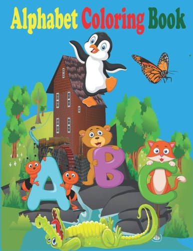 Alphabet Coloring Book Alphabet Coloring Book for Preschoolers and Toddlers My First Alphabet Toddler Coloring Book Alphabet Coloring Book for Kindergarteners