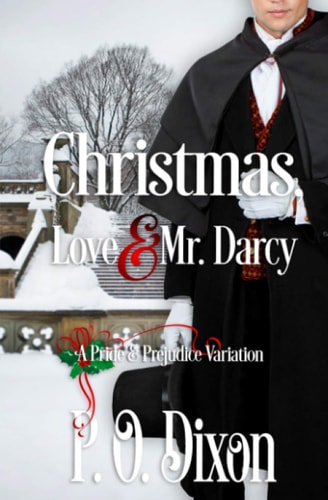 Christmas, Love and Mr. Darcy A Pride and Prejudice Variation