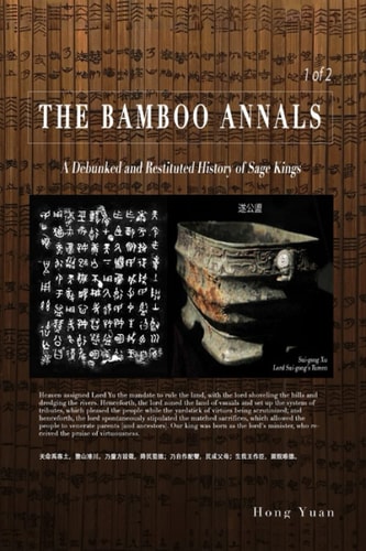 The Bamboo Annals A Debunked and Restituted History of Sage Kings