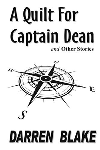 A Quilt For Captain Dean and Other Stories