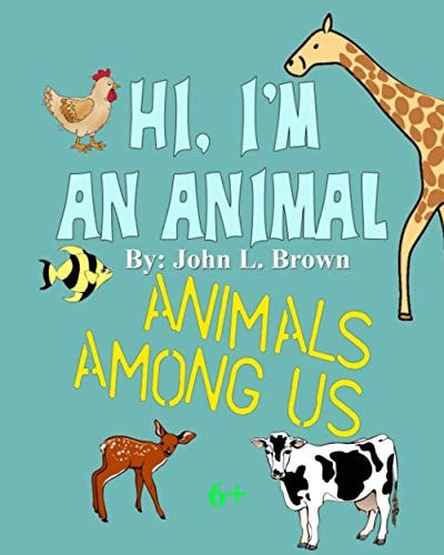 Hi, I'm An Animal Animals Among Us