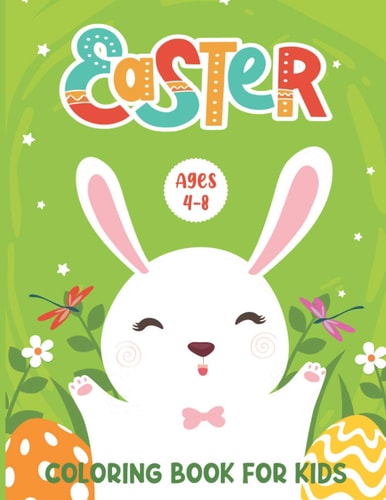 Easter Coloring Book for Kids Ages 4-8 An Amazing Collection of 30 Big Easter Eggs Easter Bunny Coloring Pages to Color - Springtime Happy Easter Coloring Book - Easter Gift for Kids Toddler Preschooler - Easter Book for Boys and Girls