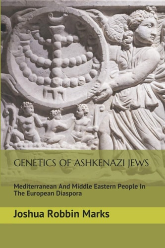 Genetics Of Ashkenazi Jews Mediterranean And Middle Eastern People In The European Diaspora