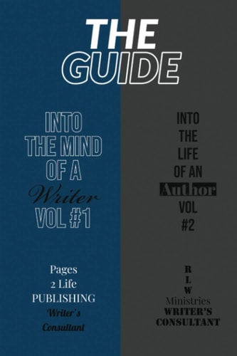 THE GUIDE- Black & White Edition Into The Mind Of A Writer Vol. #1 & In to The Life Of An Author Vol. #2