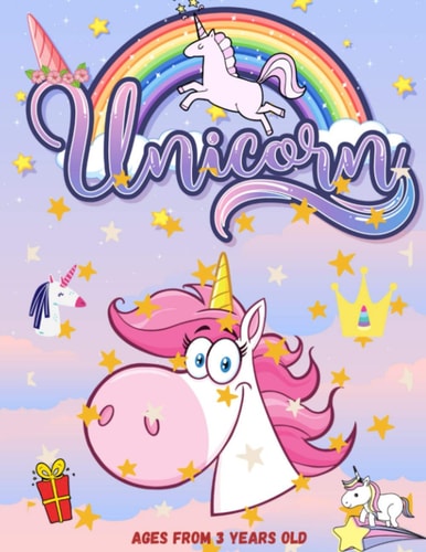 Unicorn Ages From 3 Years (Unicorn Coloring Book) 1 Page for Writing and 1 Page for Coloring Beautiful Glossy Unicorn For Girls