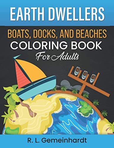 Earth Dwellers Boats, Docks, And Beaches Coloring Book For Adults