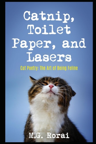 Catnip, Toilet Paper, and Lasers Cat Poetry: The Art of Being Feline