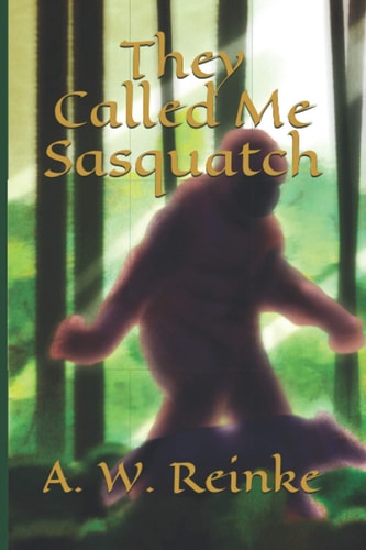 They Called Me Sasquatch