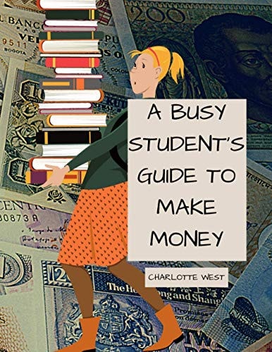 A Busy Student's Guide to Make Money College Or Young Adults