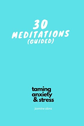 30 Guided Meditations Part of the Taming Anxiety & Stress Series