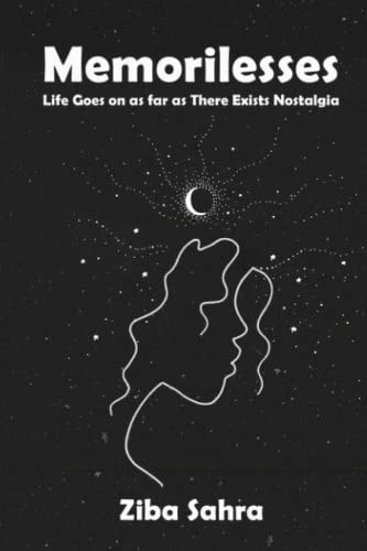 Memorilesses Life Goes on As Far As There Exists Nostalgia