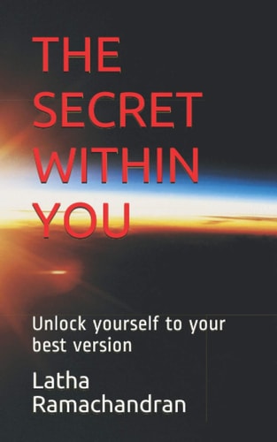 The Secret Within You Unlock Yourself to Your Best Version