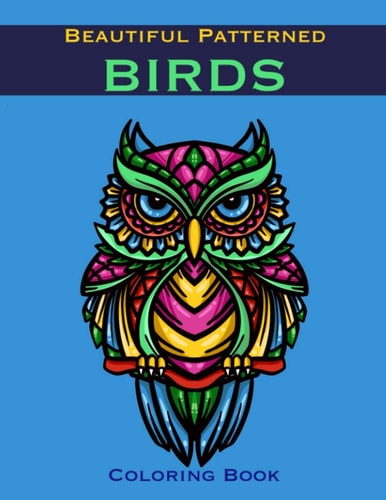 Beautiful Patterned Birds Coloring Book Mandala Zentangle Inspired Birds For Adults Or Older Children To Color