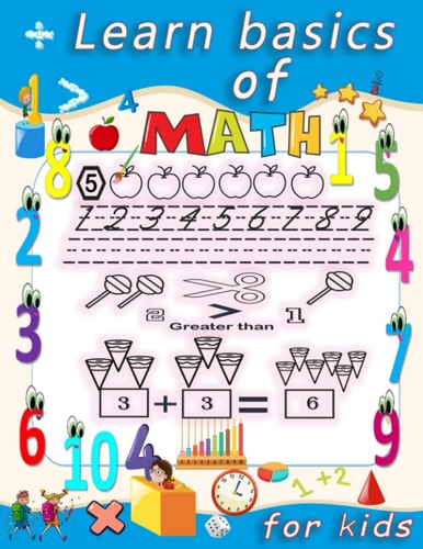Learn Basics of Math for Kids Math Drills Addition and Subtraction Activities for Preschool to Kindergarten .(Math Activity Book)(Homeschooling Activity Books)
