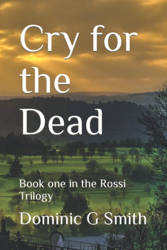 Cry for the Dead Book One in the Rea Trilogy